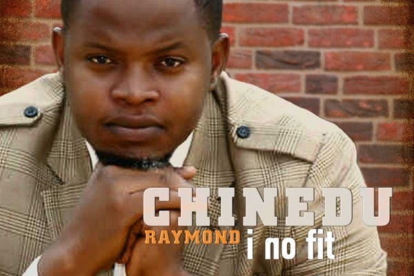 Chinedu Raymond – “I No Fit” + “Victorious” [DOWNLOAD] | Praiseworld Radio | Africa&#39;s #1 Online Gospel Radio Station | Nigeria - chinedu-raymond-i-no-fit-600x400