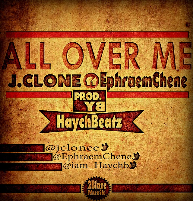 jclone-all-over-me-ft-ephraem-chene
