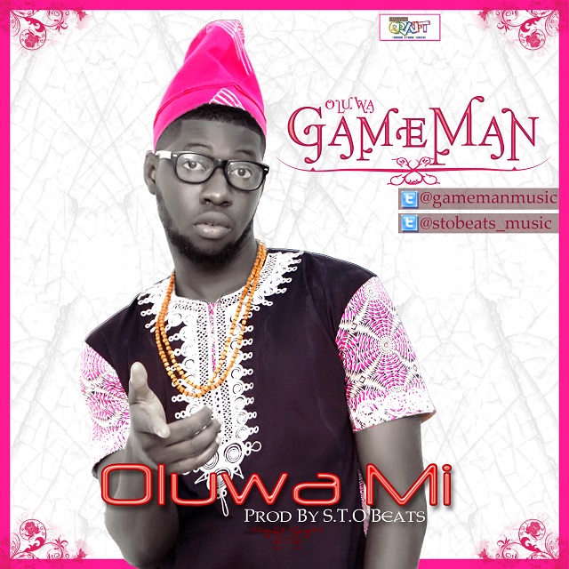 gameman-oluwa-mi