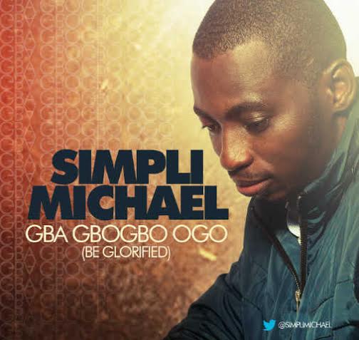simplimichael-gba-gbogbo-ogo