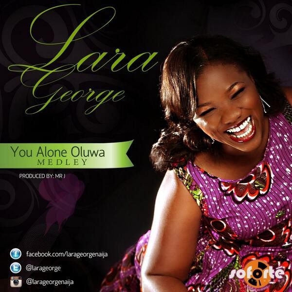 lara-george-you-alone-oluwa-medley