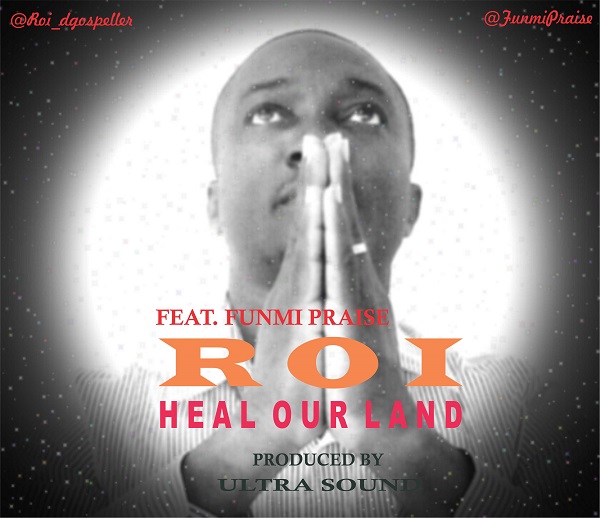 roi-heal-our-land-funmi-praise