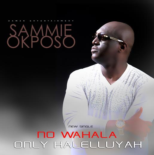 sammie-okposo-no-wahala-only-halleluyah