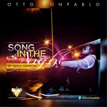 otto-vonpablo-song-in-the-night-allen-newton