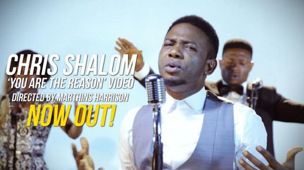 chris-shalom-you-are-the-reason-video