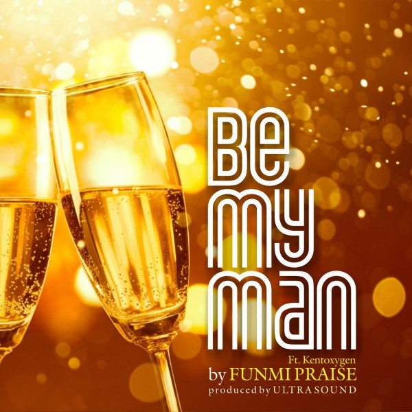 Funmi Praise - Be My Man