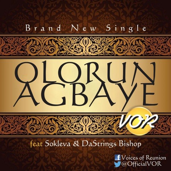 V.O.R - Olorun Agbaiye (Ft Sokleva & DaStrings Bishop)