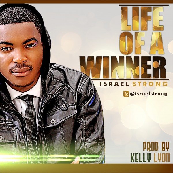 Israel Strong - Life Of A Winner