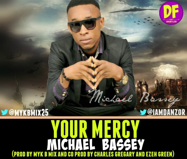 Michael Bassey - Your Mercy