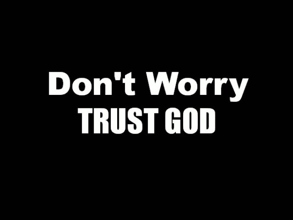 dont-worry-trust-god