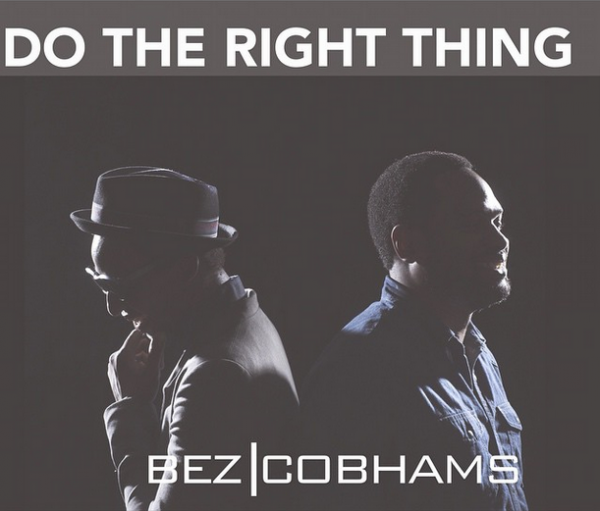 Cobhams & Bez - Do The Right Thing