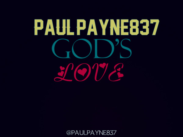 Paul Payne837 - God's Love