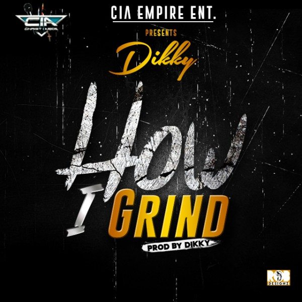 Dikky - How I Grind