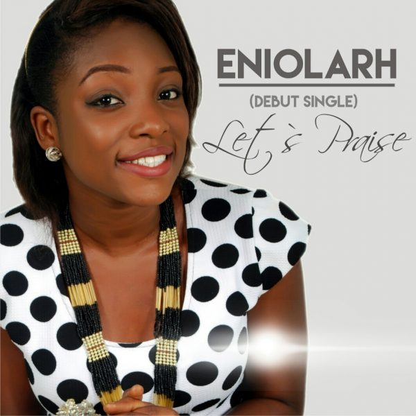 Lets Praise - Eniolarh