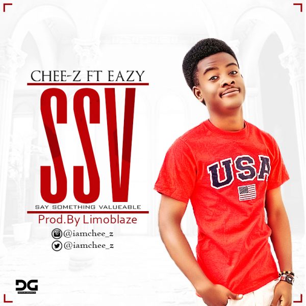 Chee-Z - Say Something Valuable(Ft eazY)
