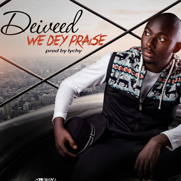 Deiveed - We dey Praise