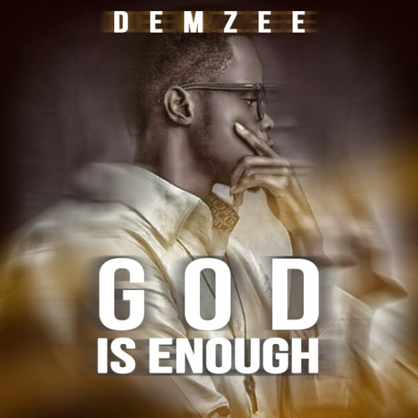 Demzee - God Is Enough