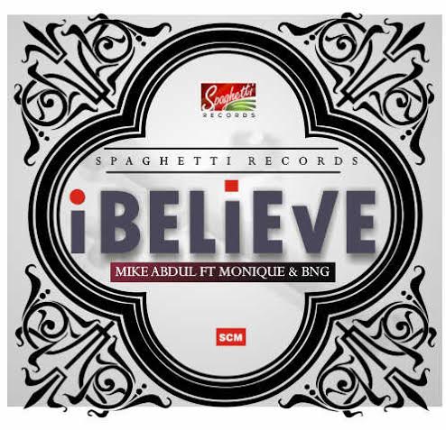 monique bng believe music ft abdul mike lyrics mp3