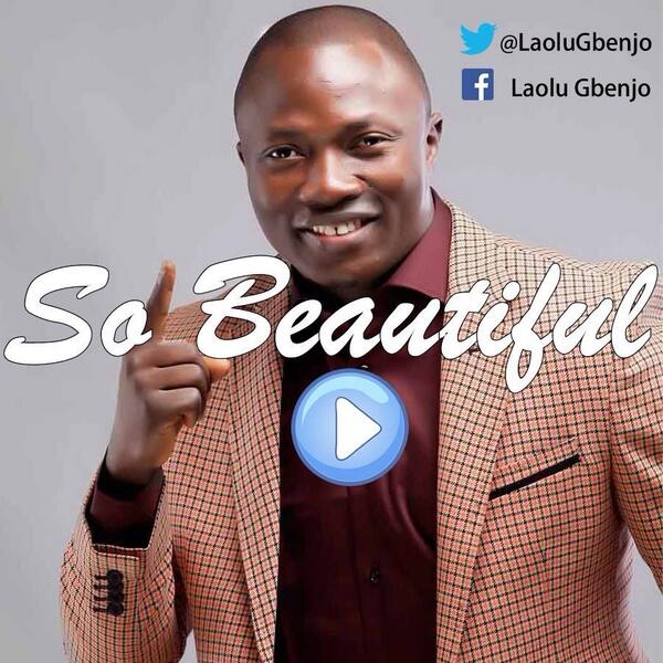 MUSIC: Laolu Gbenjo - So Beautiful | Praiseworld Radio