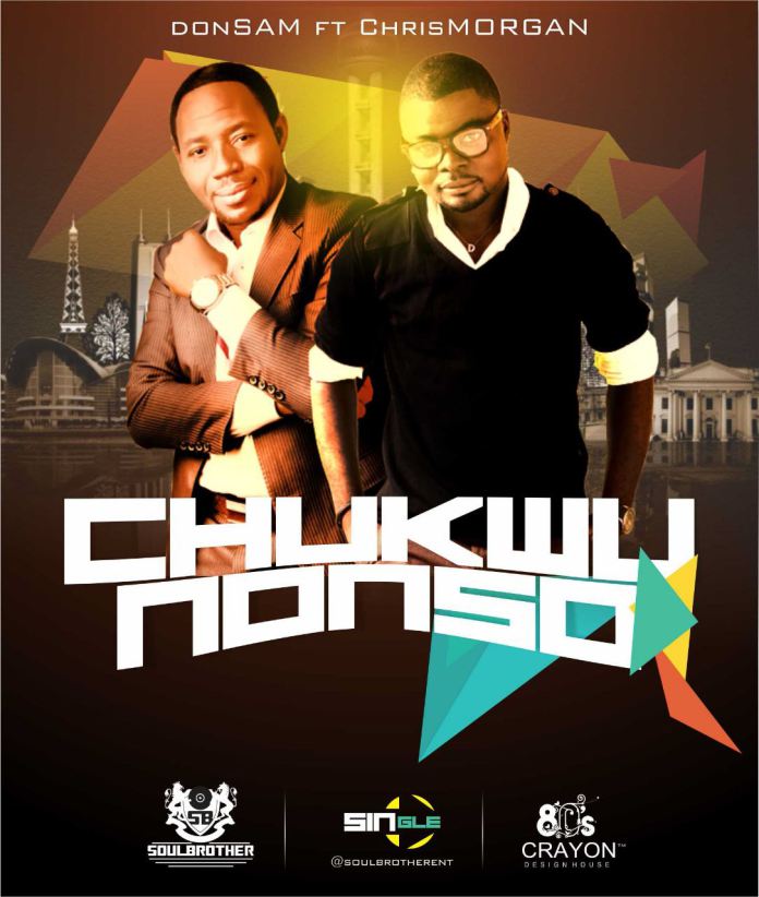 MUSIC: Donsam - Chukwu Nonso (ft Chris Morgan) | Praiseworld Radio