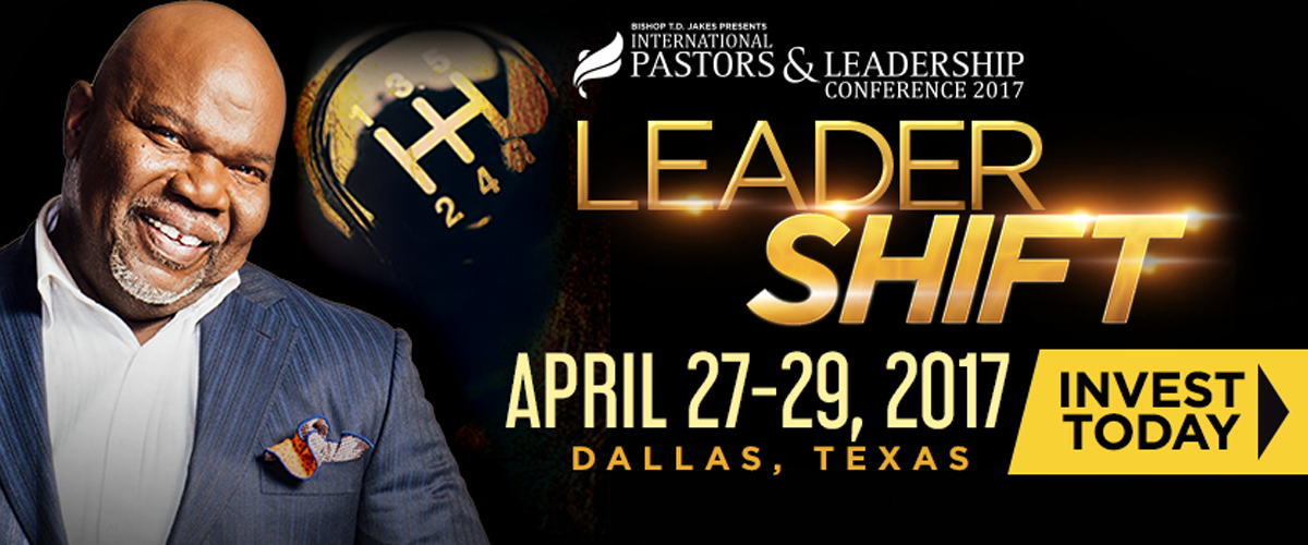 T.D Jakes To Host “Leader Shift” April 27th29th 2017