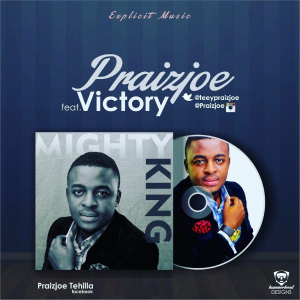 PraizJoe - Mighty God (ft Victory)