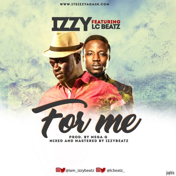 Izzy - For Me (ft LC Beatz)