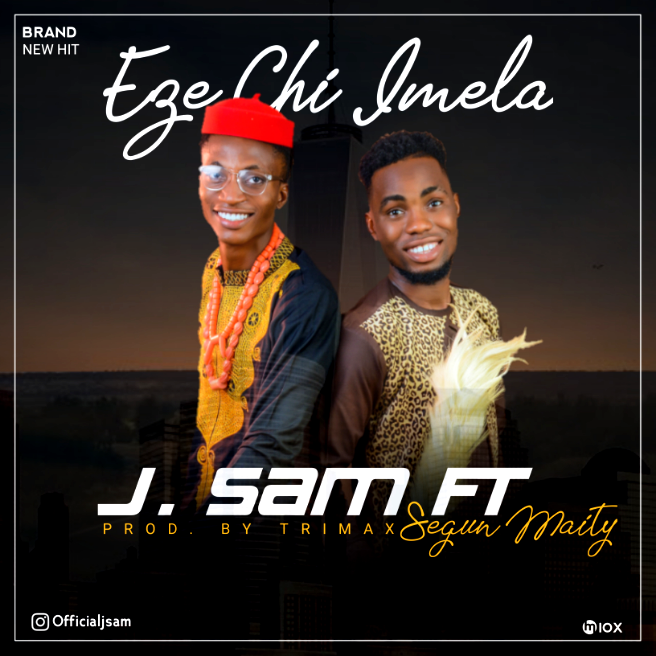 Music J Sam Eze Chi Imela Feat Segun Maity Jsam073 Praiseworld Radio